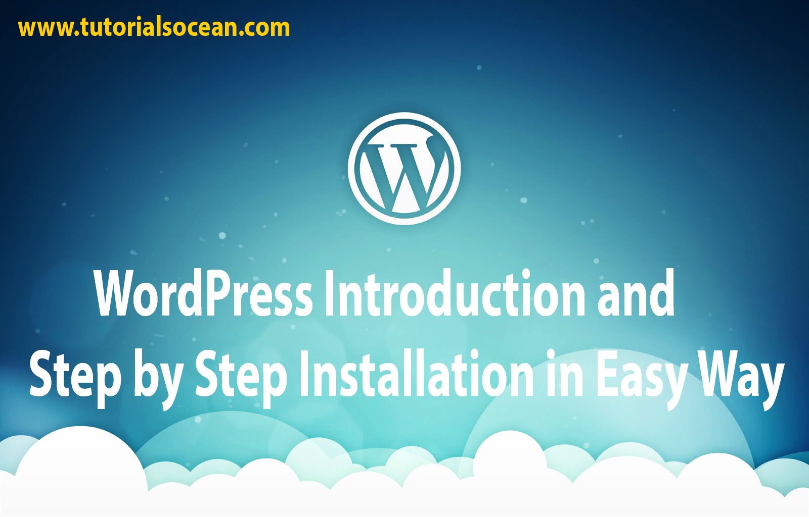 WordPress Introduction & Step by Step Installation